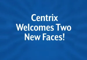 Centrix Adds Two New Members to the Team